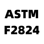 ASTM F2824
